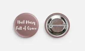 Hail Mary Full of Grace Pin